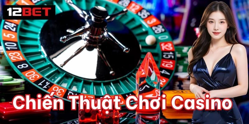 Chiến Thuật Chơi Casino | Mẹo Vàng Thắng Lớn Từ Cao Thủ 2 Chiến Thuật Chơi Casino | Mẹo Vàng Thắng Lớn Từ Cao Thủ