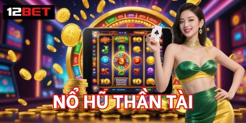 Nổ Hũ Thần Tài - Cơ Hội Vàng Mang Đến Vận May Mỗi Ngày 3 Mẹo săn nổ hũ hiệu quả