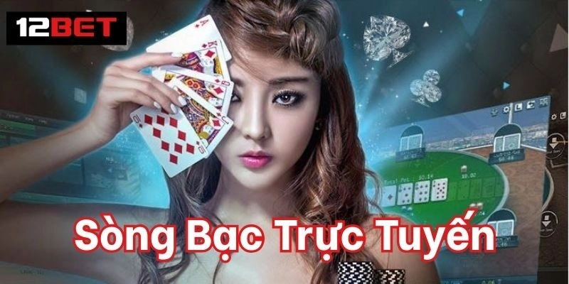 Sòng Bạc Trực Tuyến 12BET – Hội Tụ Game Bài Truyền Thống 3 Sòng Bạc Trực Tuyến 12BET – Hội Tụ Game Bài Truyền Thống